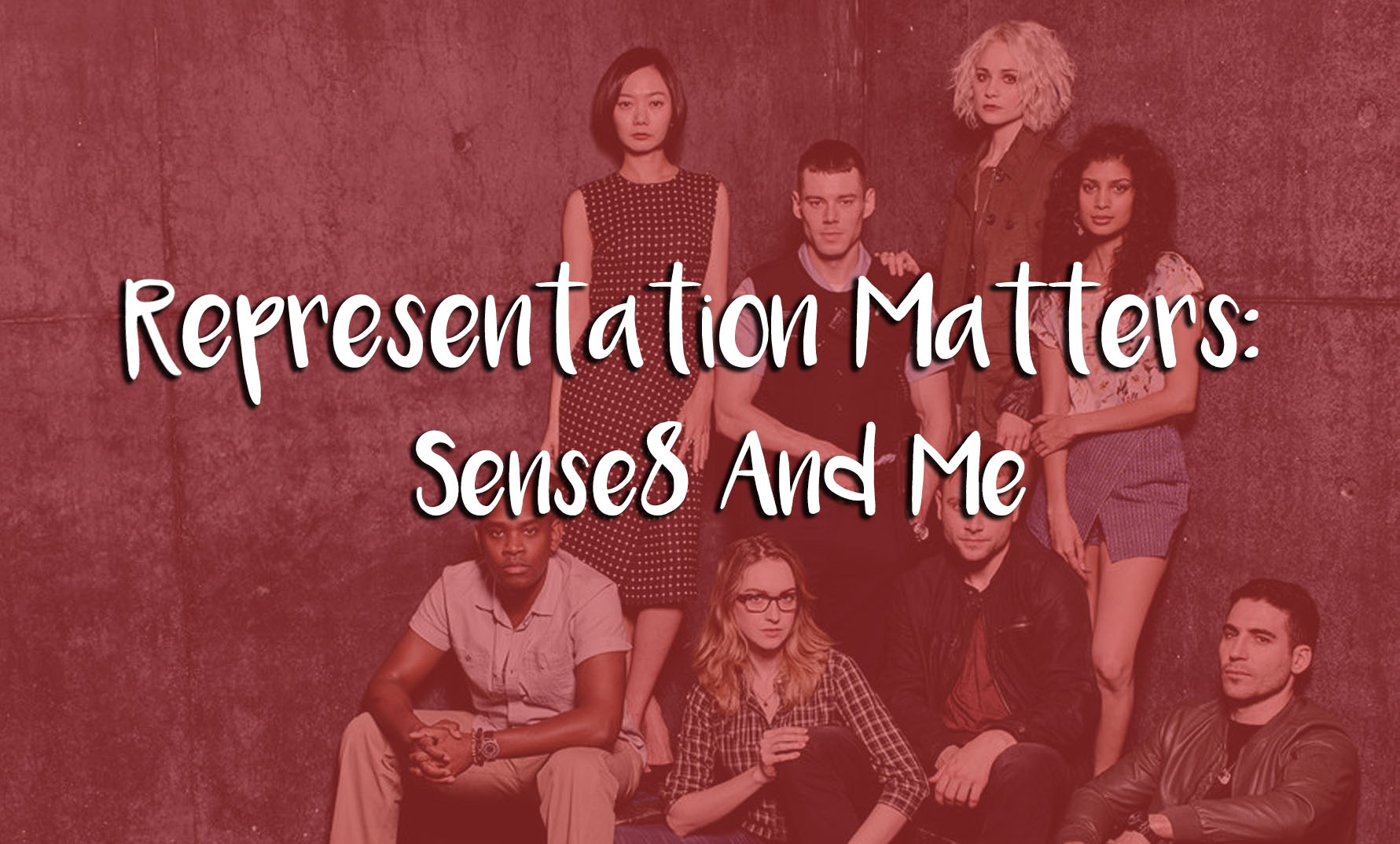 Representation Matters: Sense8 And Me