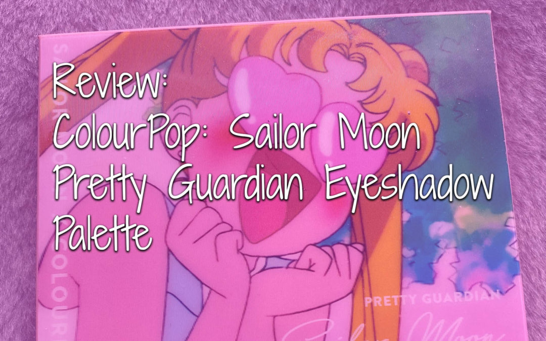 Review – ColourPop Sailor Moon – Pretty Guardian Eye Shadow